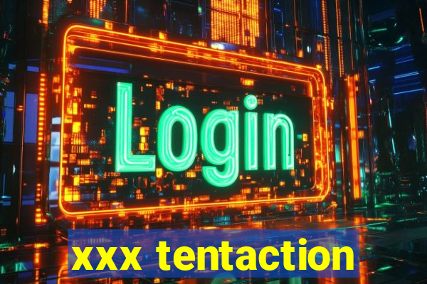 xxx tentaction